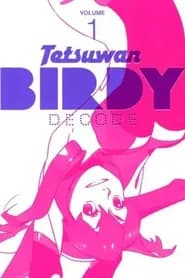 Tetsuwan Birdy Decode